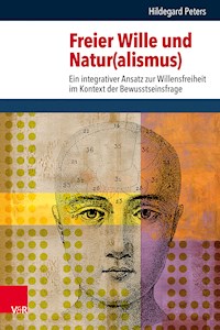 Freier Wille und Natur(alismus) - Hildegard Peters - E-Book