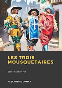 Les Trois Mousquetaires - Alexandre Dumas - E-Book