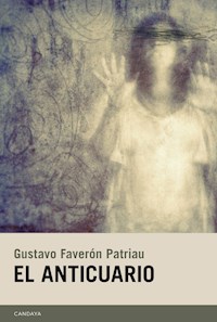 El anticuario - Gustavo Faverón - E-Book