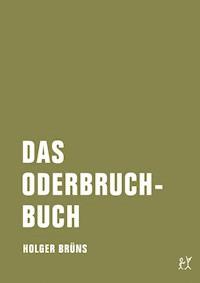 Das Oderbruchbuch - Holger Brüns - E-Book