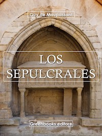 Los sepulcrales - Guy de Maupassant - E-Book