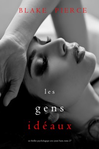 Les Gens Idéaux (Un thriller psychologique avec Jessie Hunt, tome 27) - Blake Pierce - E-Book