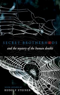 Secret Brotherhoods - Rudolf Steiner - E-Book