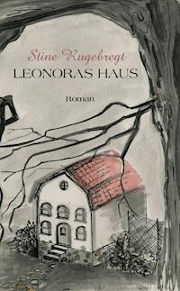 Leonoras Haus - Stine Rugebregt - E-Book