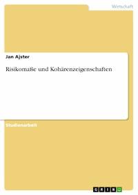 Risikomaße und Kohärenzeigenschaften - Jan Ajster - E-Book
