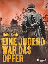 Eine Jugend war das Opfer - Thilo Koch - E-Book