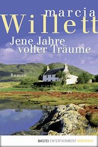 Jene Jahre voller Träume - Marcia Willett - E-Book