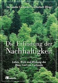 Die Erfindung der Nachhaltigkeit -  - E-Book