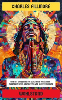 Wohlstand - Charles Fillmore - E-Book