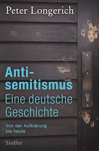 Antisemitismus: Eine deutsche Geschichte - Peter Longerich - E-Book
