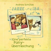 Janne und Ida – Eine (fast) perfekte Ponyüberraschung - Andrea Schütze - Hörbuch