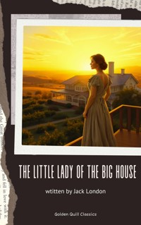 The Little Lady of the Big House - Jack  London - kostenlos E-Book