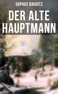 Der alte Hauptmann - Sophus Bauditz - E-Book