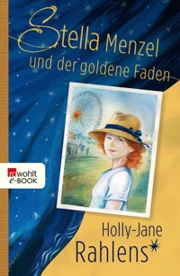 Stella Menzel und der goldene Faden - Holly-Jane Rahlens - E-Book