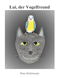 Lui, der Vogelfreund - Peter Siefermann - E-Book