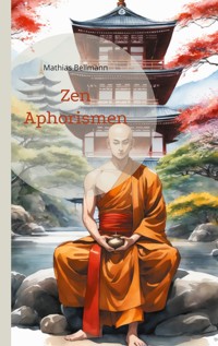 Zen Aphorismen - Mathias Bellmann - E-Book