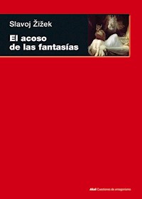 El acoso de las fantasías - Slavoj Zizek - E-Book