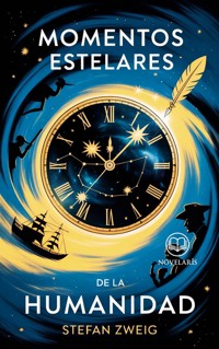 Momentos estelares de la humanidad - Zweig Stefan - E-Book