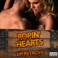 Ropin' Hearts - The Boot Knockers Ranch - The Boot Knockers Ranch Book 4, Book 4 (Unabridged) - Em Petrova - Hörbuch