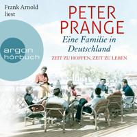 Eine Familie in Deutschland - Zeit zu hoffen, Zeit zu leben (Ungekürzte Lesung) - Peter Prange - Hörbuch