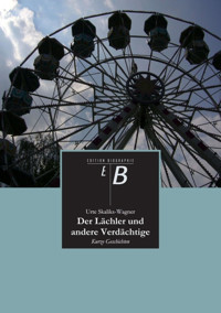 Der Lächler und andere Verdächtige - Urte Skaliks-Wagner - E-Book