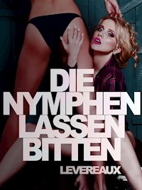 Die Nymphen lassen bitten - Levereaux - E-Book