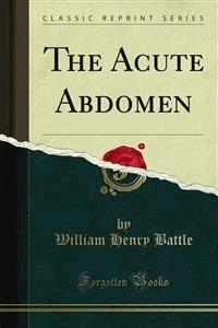 The Acute Abdomen - William Henry Battle - E-Book