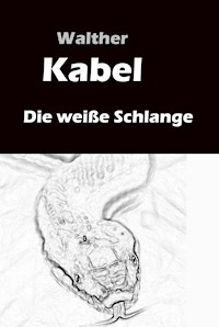 Die weiße Schlange - Walther Kabel - E-Book