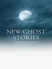 New Ghost Stories - Lettice Galbraith - E-Book