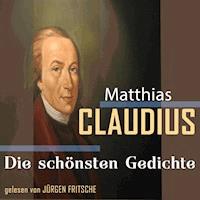 Matthias Claudius: Die schönsten Gedichte - Matthias Claudius - Hörbuch