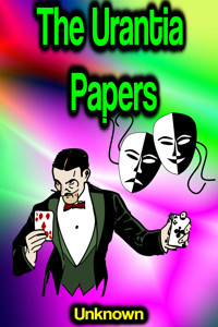 The Urantia Papers - Unknown - E-Book