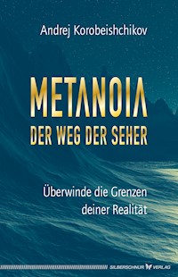 Metanoia – Der Weg der Seher - Korobeishchikov Andrej - E-Book