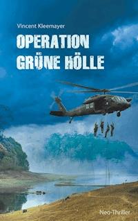 Operation grüne Hölle - Vincent Kleemayer - E-Book