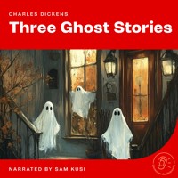 Three Ghost Stories - Charles Dickens. - Hörbuch