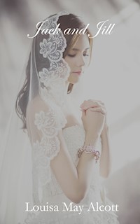 Jack and Jill - Louisa May Alcott - E-Book