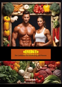 Energy: Der Leitfaden für Ernährung und Fitness - John Mc Gregor - E-Book