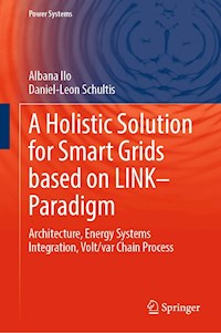 A Holistic Solution for Smart Grids based on LINK– Paradigm - Albana Ilo - E-Book