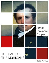 The Last of the Mohicans - James Fenimore Cooper - E-Book