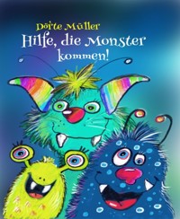 Hilfe, die Monster kommen! - Dörte Müller - E-Book