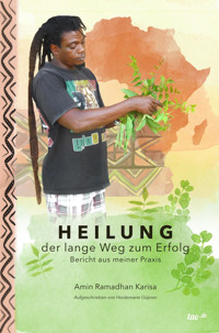 Heilung - der lange Weg zum Erfolg - Amin Ramadhan Karisa - E-Book