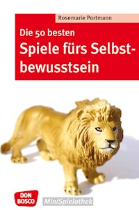 Die 50 besten Spiele fürs Selbstbewusstsein - eBook - Rosemarie Portmann - E-Book