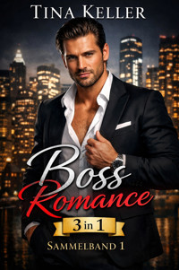Boss Romance - Sammelband 1 - Tina Keller - E-Book