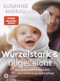 Wurzelstark und flügelleicht - Susanne Mierau - E-Book