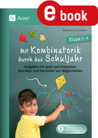Mit Kombinatorik durch das Schuljahr - Katharina Eichhorn - E-Book
