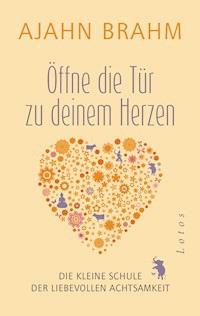 Öffne die Tür zu deinem Herzen - Ajahn Brahm - E-Book