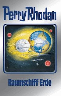 Perry Rhodan 76: Raumschiff Erde (Silberband) - H. G. Ewers - E-Book