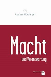 Macht und Verantwortung - Dr. August Höglinger - E-Book