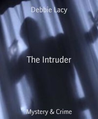 The Intruder - Debbie Lacy - E-Book