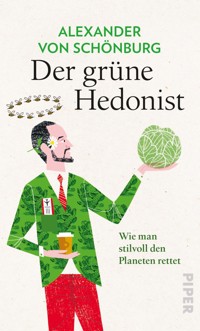 Der grüne Hedonist - Alexander von Schönburg - E-Book