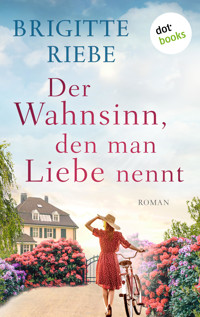 Der Wahnsinn, den man Liebe nennt - Brigitte Riebe - E-Book + Hörbuch